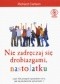 Nie zadręczaj się drobiazgami, nastolatku