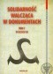 Solidarność walcząca w dokumentach t.1 W oczach SB