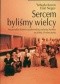 Sercem byliśmy wielcy. Niezwykła historia żydowskiej rodziny karłów ocalałej z holocaustu