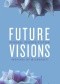 Future Visions: Original Science Fiction Stories Inspired by Microsoft