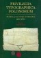 Privilegia typographica polonorum : polskie przywileje drukarskie 1493-1793