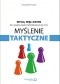 Myślę, więc jestem. 50 łamigłówek wspomagających myślenie taktyczne
