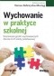 Wychowanie w praktyce szkolnej. Scenariusze godzin wychowawczych dla klas IV-VI szkoły podstawowej