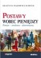 Postawy wobec pieniędzy. Pomiar, struktura, determinanty