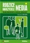 Rodzice nauczyciele media. Kto ponosi odpowiedzialność za wychowanie i edukację dzieci?