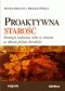 Proaktywna starość. Strategie radzenia sobie ze stresem w okresie późnej dorosłości