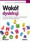 Wokół dysleksji. Co warto wiedzieć o dysleksji i nowoczesnych sposobach przeciwdziałania jej