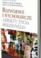 Rozwojowe i wychowawcze aspekty życia rodzinnego