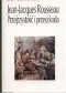 Jean-Jacques Rousseau. Przejrzystość i przeszkoda oraz siedem esejów o Rousseau