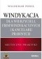 Windykacja dla wierzycieli, firm windykacyjnych i kancelarii prawnych. Skuteczne praktyki
