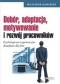 Dobór, adaptacja, motywowanie i rozwój pracowników. Psychologiczno - organizacyjne doradztwo dla firm