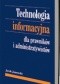 Technologia informacyjna dla prawników i administratywistów. Szanse i zagrożenia elektronicznego przetwarzania danych w obrocie prawnym i działaniu administracji