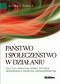 Państwo i społeczeństwo w działaniu. Polityki publiczne wobec potrzeb modernizacji państwa i społeczeństwa