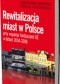 Rewitalizacja miast w Polsce przy wsparciu funduszami UE w latach 2004-2008