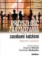 Przyszłość zarządzania zasobami ludzkimi. Dylematy i wyzwania