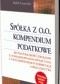 Spółka z o.o. Kompendium podatkowe. Skutki podatkowe związane z funkcjonowanie spółki z o.o. z uwzględnieniem interpretacji i orzecznictwa