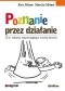 Poznanie przez działanie. Gry i zabawy wspomagające rozwój dziecka