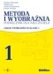 Metoda i wyobraźnia. Podręcznik dla nauczyciela. Lekcje twórczości w klasie 1
