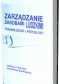 Zarządzanie zasobami ludzkimi. Teraźniejszość i przyszłość. Ku doskonałości HRM