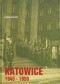 Katowice 1945-1950. Pierwsze powojenne lata. Polityka ‒ społeczeństwo ‒ kultura