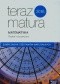 Teraz matura 2016. Matematyka. Zbiór zadań i zestawów maturalnych. Poziom rozszerzony