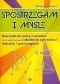 Spostrzegam i myślę. Ćwiczenia do pracy z uczniem szkoły podstawowej o obniżonej sprawności widzenia i spostrzegania
