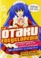 The Otaku Encyclopedia: An Insider's Guide to the Subculture of Cool Japan
