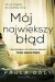 Mój największy błąd