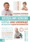Szczęśliwe dziecko czyli jak uniknąć najczęstszych błędów wychowawczych