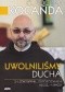 Uwolniliśmy Ducha. O uzdrowieniu, egzorcyzmach i Bożej inwazji