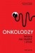 Onkolodzy. Walka na śmierć i życie