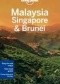 Malaysia, Singapore and Brunei. Lonely Planet