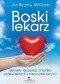 Boski lekarz. Sekrety leczenia chorób przewlekłych i niewyjaśnionych