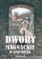 Dwory magnackie w XVIII wieku. Rola i znaczenie kulturowe