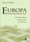 Europa pokomunistyczna przemiany państw i społeczeństw po 1989 roku - Wiatr Jerzy