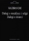 Malebranche. Dialogi o metafizyce i religii. Dialogi o śmierci.