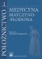 Położnictwo. Tom 2. Medycyna matczyno-płodowa