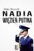 Nadia. Więzień Putina