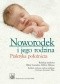 Noworodek i jego rodzina. Praktyka położnicza