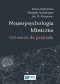 Neuropsychologia kliniczna. Od teorii do praktyki