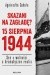 Skazani na zagładę? 15 sierpnia 1944. Sen o wolności a dramatyczne realia