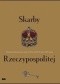 Skarby Rzeczypospolitej. Z dziejów polskiego kolekcjonerstwa sztuki w Polsce od XIII do końca XVIII wieku