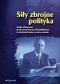 Siły zbrojne polityka. Studia ofiarowane profesorowi Jerzemu Przybylskiemu w siedemdziesiątą rocznicę urodzin.