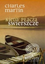 Kiedy płaczą świerszcze - Charles Martin