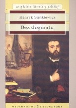 Bez dogmatu - Henryk Sienkiewicz