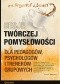 Sesje twórczej pomysłowości dla pedagogów, psychologów i trenerów grupowych