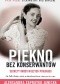 Piękno bez konserwantów. Sekrety urody naszych prababek