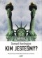 Kim jesteśmy? Wyzwania dla amerykańskiej tożsamości narodowej