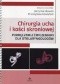 Chirurgia ucha i kości skroniowej. Podręcznik z ćwiczeniami dla otolaryngologów