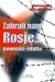 Zabrali nam Rosję... powieśc-idylla